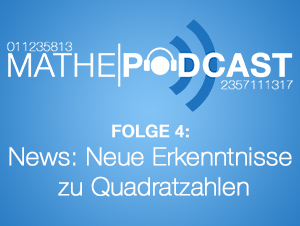 Schlagzeile in den Abendnews:  „Neueste mathematische Erkenntnisse im Bereich der Quadratzahlen“