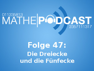 Die Dreiecke und die Fünfecke