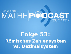 Römisches Zahlensystem vs. Dezimalsystem