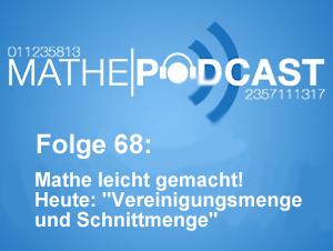 Mathe leicht gemacht! – Heute: „Vereinigungsmenge und Schnittmenge“