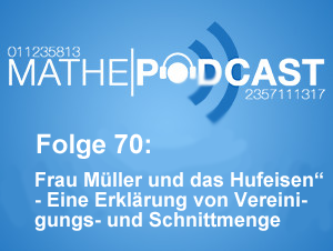 Frau Müller und das Hufeisen“- Eine Erklärung von Vereinigungs- und Schnittmenge