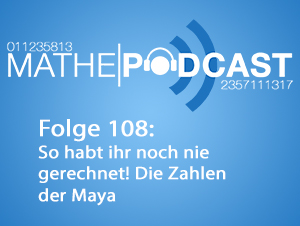So habt Ihr noch nie gerechnet! Die Zahlen der Maya