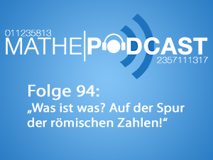 „Was ist was? Auf der Spur der römischen Zahlen!“